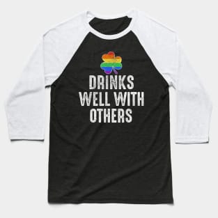 Drinks Well With Others Lgbt Gay Baseball T-Shirt